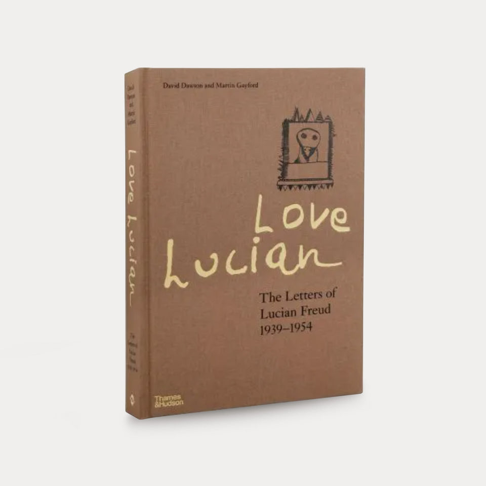 Love Lucien: The Letters of Lucien Freud 1939-1954